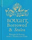 Bought, Borrowed & Stolen