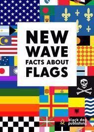 New Wave facts about Flags