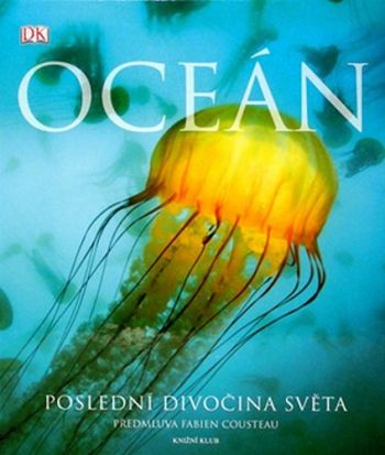 Oceán - Poslední divočina světa