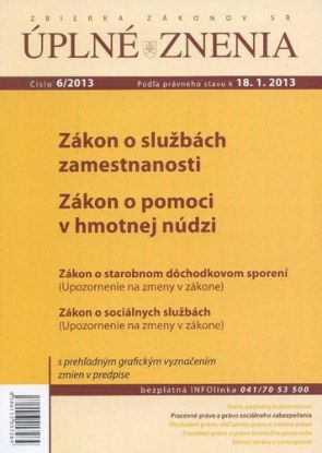 Úplné znenia 6 2013 - Zákon o službách zamestnanosti, Zákon o pomoci v hmotnej núdzi