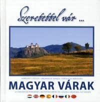 Szerettel vár... Magyar várak