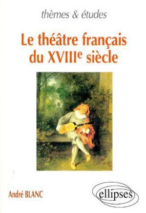 Le théatre francais du XVIIIe siécle