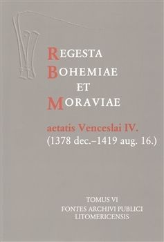 Regesta Bohemiae et Moraviae aetatis Venceslai IV.