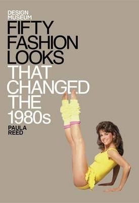 Design Museum Fifty Fashion Looks That Changed the 1980s