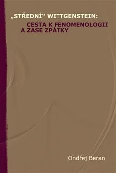 Střední Wittgenstein: cesta k fenomenologii a zase zpátky