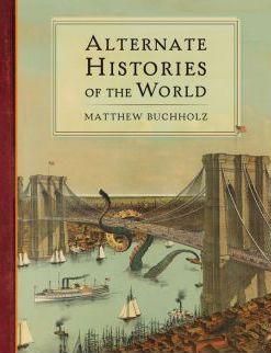 Alternate Histories of the World