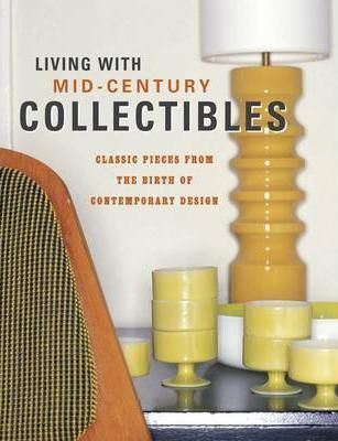 Living with Mid-Century Collectibles