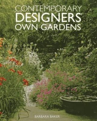 Contemporary Designers\' Own Gardens