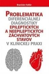 Problematika diferenciálnej diagnostiky epileptických a neepileptických záchvatových stavov v klinickej praxi