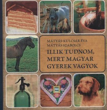 Illik tudnom, mert magyar gyerek vagyok