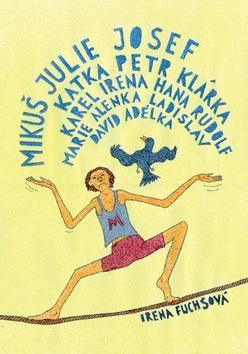 Mikuš Julie Josef Katka Petr Klárka Karel Irena Ha