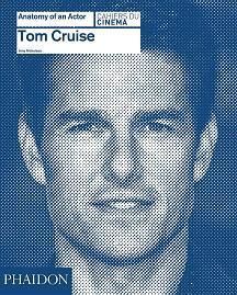 Tom Cruise: Anatomy of an Actor