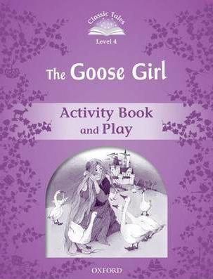 The Goose Girl - Activity Book and Play Level 4