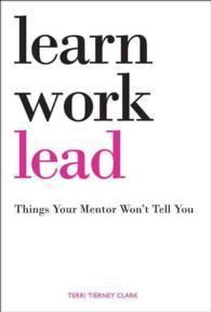 Learn, Work, Lead: Things Your Mentor Wont Tell Yo