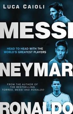 Messi, Neymar, Ronaldo: Head to Head with the worlds greatest players