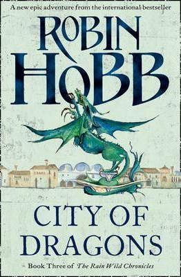 City of Dragons (The Rain Wild Chronicles 3)