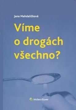 Víme o drogách všechno?