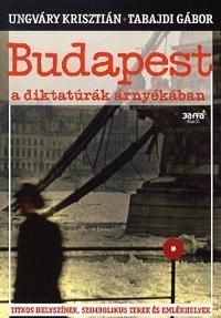 Budapest a diktatúrák árnyékában