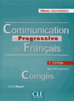 Communication Progressive Du Francais Niveau Intermediaire Corrigés 2e éd.