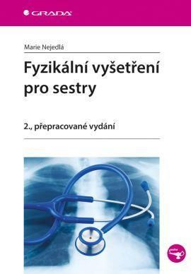 Fyzikální vyšetření pro sestry 2. přepracované vydání