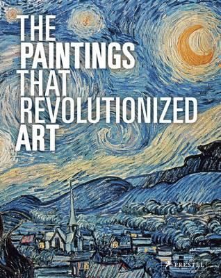 Paintings that Revolutionized Art