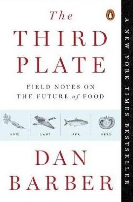 The Third Plate: Field Notes on the Future of Food