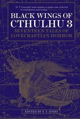 Black Wings of Cthulhu: v.3: New Tales of Lovecraftian Horror