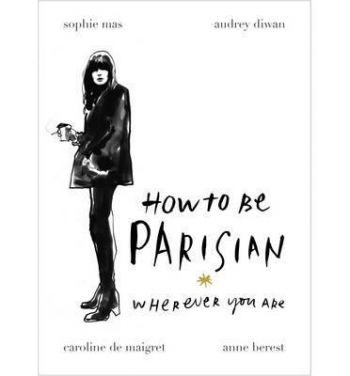 How to be Parisian: Wherever You Are