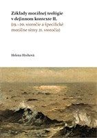 Základy morálnej teológie v dejinnom kontexte II. (19.–20. storočie a špecifické morálne témy 21. storočia)