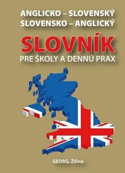 Anglicko-slovenský slovensko-anglický slovník pre školy a dennú prax