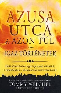 Azusa utca és azon túl - Igaz történetek