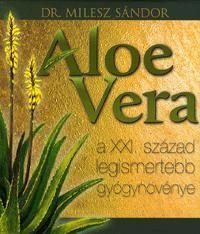 Aloe Vera a XXI. Század legismertebb gyógynövénye