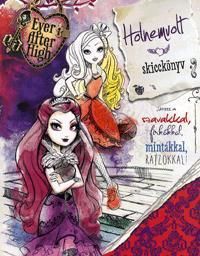 Ever After High - Holnemvolt skicckönyv