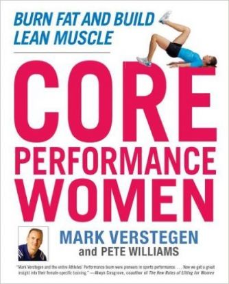 Core Performance Women: Burn Fat and Build Lean Muscle