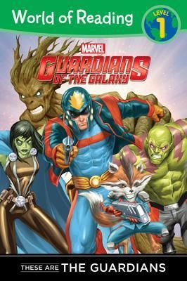 World of Reading: Guardians of the Galaxy These are the Guardians of the Galaxy: World of Reading Level 1