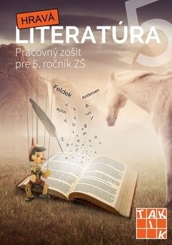 Hravá literatúra Pracovný zošit pre 6. ročník ZŠ a prímu GOŠ