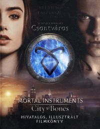 City of Bones: The Mortal Instruments - A végzet ereklyéi - Csontváros