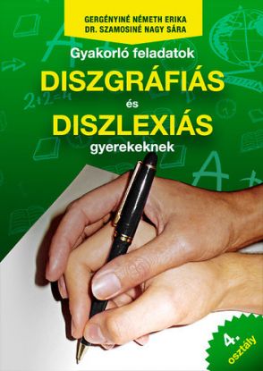 Gyakorló feladatok diszgráfiás és diszlexiás gyerekeknek 4. osztály