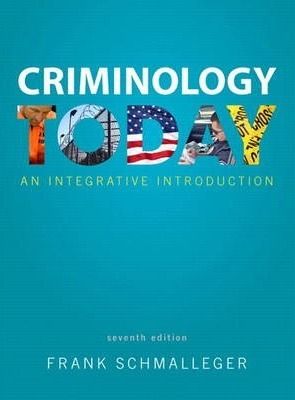 Criminology Today: An Integrative Introduction