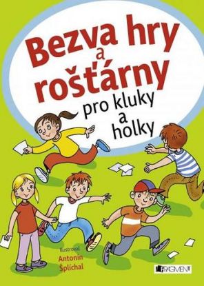 Bezva hry a rošťárny pro pro kluky a holky