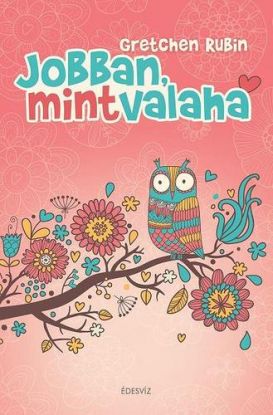 Jobban mint valaha