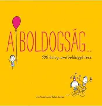 A boldogság - 500 dolog, ami boldoggá tesz