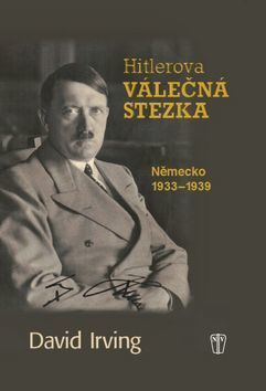 Hitlerova válečná stezka - Německo 1933-1939