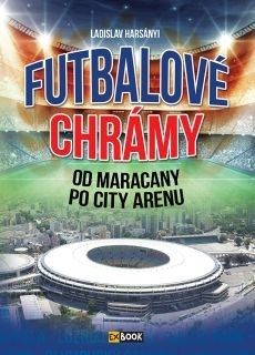 Futbalové chrámy Od Maracany po City Arenu