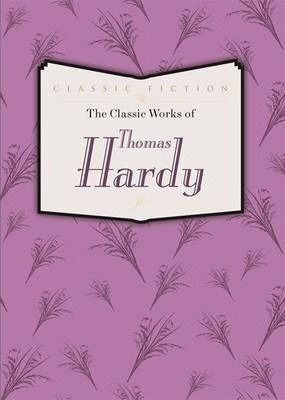 Classic Works of Thomas Hardy