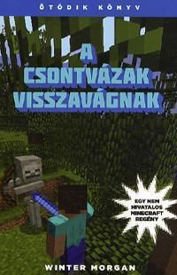 A csontvázak visszavágnak - Egy nem hivatalos Minecraft regény