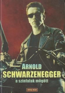 Arnold Schwarzenegger - A színfalak mögött