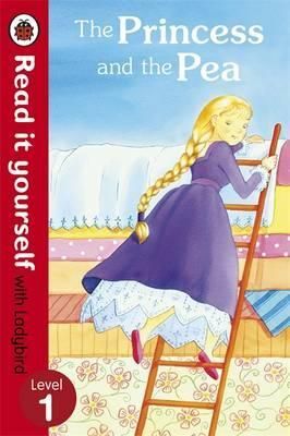 The Princess and the Pea - Read it Yourself with Ladybird Level 1