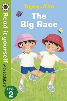 Topsy and Tim: The Big Race - Read it Yourself with Ladybird Level 2