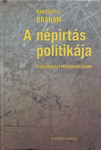 A népirtás politikája - A holokauszt Magyarországon